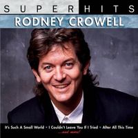 Rodney Crowell - Super Hits